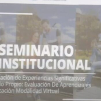 Invitación a participar en el III Seminario Institucional de Experiencias Significativas: Educación Virtual con Sello Propio