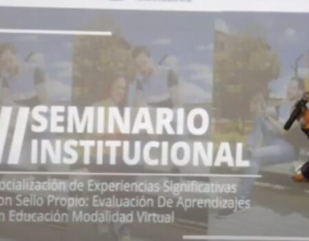 Invitación a participar en el III Seminario Institucional de Experiencias Significativas: Educación Virtual con Sello Propio