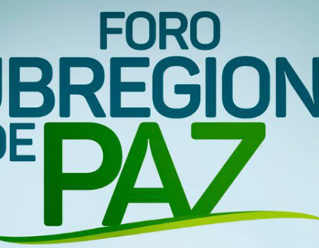 Foro Subregional de Paz “Vamos a darle un Norte a la Paz”