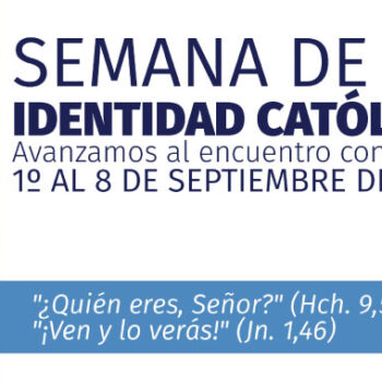 UCN vive la VI Semana de la Identidad Católica